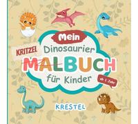 Mein Dinosaurier Malbuch für Kinder ab 1 Jahr - Kritzelspaß mit T-Rex, Brachiosaurus & mehr 60 einfache und süße Motive: Das perfekte Geschenk für ... oder einfach für kreative Nachmittage!