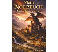 Mein Drachen Notizbuch - Band 6 von 10: Zwischen Frieden und Feuer