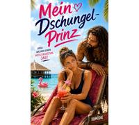 Mein Dschungel-Prinz: oder Wie man einen Hotelliegestuhl jagt