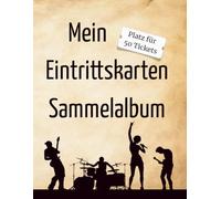 Mein Eintrittskarten Sammelalbum: Erinnerungsbuch für Eintrittskarten, Tickets und Erlebnisse - Sammelalbum zum Einkleben und Ausfüllen für Kinder und ... für Konzert-, Kino- und Reiseerinnerungen