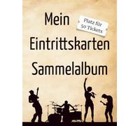 Mein Eintrittskarten Sammelalbum: Erinnerungsbuch für Eintrittskarten, Tickets und Erlebnisse - Sammelalbum zum Einkleben und Ausfüllen für Kinder und ... für Konzert-, Kino- und Reiseerinnerungen