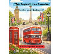 "Mein England zum Ausmalen - London, Land & Zauberwelt, ein nostalgisches Malbuch": " Ausmalen & Entdecken, England für kleine und große ... Sehenswürdigkeiten, Großbritannien entdecken