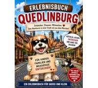 Mein Erlebnisbuch Quedlinburg: Der besondere Reiseführer mit Sehenswürdigkeiten ,Restaurants, Geheimtipps & Unterkünften mit viel Platz für eigene Erlebnisse, Erinnerungen und Notizen
