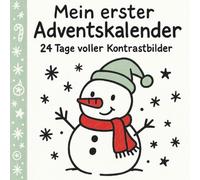 Mein erster Adventskalender - 24 Tage voller Kontrastbilder: Liebevoll gestaltetes Kontrastbuch - Klar, einfach und weihnachtlich