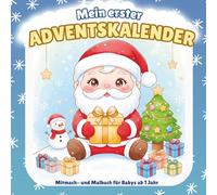 Mein erster Adventskalender - Mitmach- und Kritzelbuch für Baby ab 1 Jahr, 18 Monate bis 2 Jahre | Weihnachtskalender für Kleinkinder, Mädchen & ... erste Wörter zum Entdecken in der Adventszeit