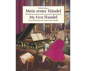 Mein erster Handel: Die Leichtesten Klavierwerke Von Georg Friedrich HaNdel by G