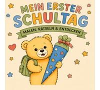 Mein erster Schultag: Ausmalbuch zur Einschulung für Mädchen und Jungen - Malspaß rund um Schule, Schulanfang und den ersten Schultag