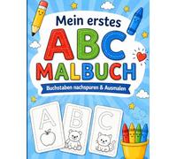 Mein erstes ABC Malbuch: Buchstaben lernen, nachspuren und ausmalen