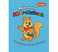 Mein erstes ABC-Malbuch: Der fröhliche Start in die Welt der Buchstaben