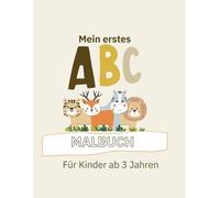Mein erstes ABC Malbuch: Für Kinder ab 3 Jahren - Mit Tieren, Obst, Gemüse und spielerischen Ausmalübungen