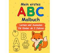 Mein erstes ABC-Malbuch - Lernen und Ausmalen für Kinder ab 3 Jahren: Alphabet lernen, Buchstaben nachspuren, Wörter und Tiere ausmalen, Zahlen von 1 ... & Bunt - Die Lernreihe für kleine Entdecker)