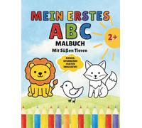 Mein Erstes ABC Malbuch mit Süßen Tieren: Große Buchstaben und Tierfakten - Lernspaß zum Ausmalen für Kinder ab 2 Jahren (Meine Erste ABC Malbuch Sammlung)