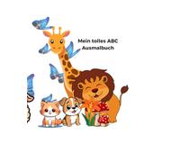Mein erstes ABC Malbuch:Tiere,lernen von A bis Z: Das perfekte Ausmal Buch für Kleinkinder ab 2 Jahre mit dicken Linien zur Förderung der Feinmotorik und Konzentration im Kindergarten