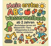 Mein erstes ABC Wassermalbuch ab 2 Jahren: Buchstaben lernen mit Wasserstift Tiere Alltagsmotive & erste Wörter entdecken