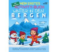 Mein erstes Activity-Buch auf Englisch: Winter in den Bergen: Vokabeln, Rechtschreibung, Ausmalen, Punkt-zu-Punkt, Worträtsel, Zuordnungen, Suchsel, ... und Nicht-Muttersprachler geeigne)