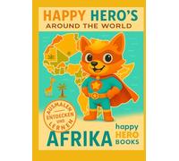 Mein erstes Afrika-Malbuch - Tiere, Menschen und Geschichten aus Afrika: Ein liebevoll gestaltetes Malbuch für Kinder ab 3 Jahren - mit spannenden ... FOR EVERYONE (Happy Hero's Around the World)