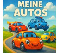 Mein erstes Auto-Malbuch - Lustige Fahrzeuge zum Ausmalen: Süße Cartoon-Autos und Fahrzeuge für Kleinkinder ab 2 Jahren - zum Ausmalen, Lernen und Spaß haben