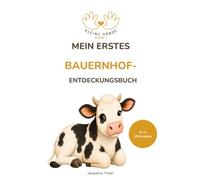 Mein erstes Bauernhof-Entdeckungsbuch (Kleine Hände)