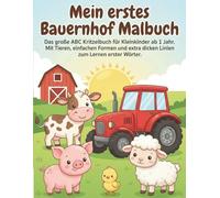 Mein erstes Bauernhof Malbuch: Das große ABC Kritzelbuch für Kleinkinder ab 1 Jahr. Mit Tieren, einfachen Formen und extra dicken Linien zum Lernen erster Wörter.
