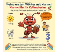 Mein erstes Deutsch - Türkisch Lern- und Malbuch mit Karinci - über 120 Wörter & 40 Bilder zum Ausmalen & Lernen: Deutsch Türkisches Malbuch - ... Kinderbuch mit Lautschrift & Ausmalspaß