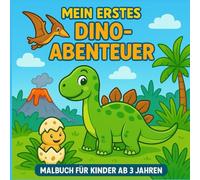 „Mein erstes Dino-Abenteuer - Malbuch für Kinder ab 3 Jahren“: Dino Malbuch für Kinder