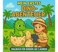 „Mein erstes Dino-Abenteuer - Malbuch für Kinder ab 3 Jahren“: Dino Malbuch für Kinder