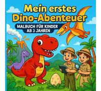 „Mein erstes Dino-Abenteuer - Malbuch für Kinder ab 3 Jahren“: Dino Malbuch für Kinder