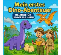 „Mein erstes Dino-Abenteuer - Malbuch für Kinder ab 3 Jahren“: Dino Malbuch für Kinder