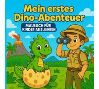 „Mein erstes Dino-Abenteuer - Malbuch für Kinder ab 3 Jahren“: Dino Malbuch für Kinder