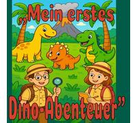 „Mein erstes Dino-Abenteuer - Malbuch für Kinder ab 3 Jahren“: Dino Malbuch für Kinder