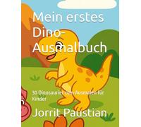 Mein erstes Dino-Ausmalbuch: 30 Dinosaurier zum Ausmalen für Kinder