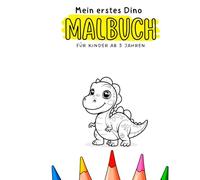 Mein erstes Dino Malbuch: für Kinder ab 3 Jahren