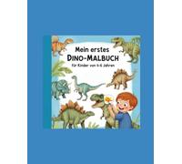 Mein erstes Dino-Malbuch: Für Kinder von 4-6 Jahren