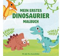 Mein erstes Dinosaurier Malbuch: Ausmalbuch für Kinder ab 3 Jahren mit 50 verschiedenen Motiven