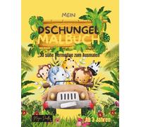Mein erstes Dschungel Malbuch: 30 Süße Tiermotive zum Ausmalen