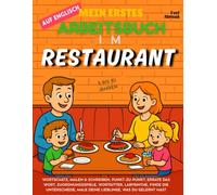 Mein erstes Englisch-Aktivitätsbuch: Im Restaurant Vokabelspiele, Punkt-zu-Punkt-Bilder, Rechtschreibung, Malvorlagen & Rätsel | Bildschirmfreier, ... und Nicht-Muttersprachler geeigne)