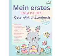 Mein erstes englisches Oster-Aktivitätenbuch für Kinder von 5-10 Jahren Lustiges Englisch lernen mit Ausmalbildern, Zuordnungen, Wortsuchrätseln, ... und Nicht-Muttersprachler geeigne)