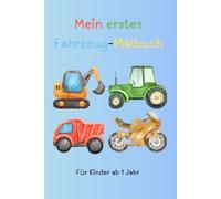 Mein erstes Fahrzeug-Malbuch - Für Kinder ab 1 Jahr