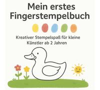 Mein erstes Fingerstempelbuch: Fingerstempelbuch für Kinder ab 2 Jahren - Bastelspaß mit einfachen Motiven zum Stempeln und Malen/ Stempelbuch für ... Frühförderbuch mit Stempeli