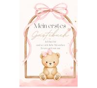 Mein erstes Gästebuch- Ich bin da und so viele liebe Menschen freuen sich mit mir: liebevolles Erinnerungsbuch für Babys, in dem Familie, Freunde und ... und besonderen Momente festhalten können.