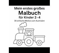 Mein erstes großes Malbuch für Kinder 2-4: 30 einfache Motive zum Ausmalen