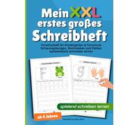 Mein erstes großes Schreibheft - spielend schreiben lernen ab 4 Jahren: Vorschulheft für Kindergarten & Vorschule | Schwungübungen, Buchstaben und Zahlen systematisch schreiben lernen