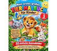 Mein erstes großes Tier-Malbuch für Kinder: 32 einfache Ausmalbilder mit Bauernhoftieren, Waldtieren, Meerestieren und niedlichen Haustieren | Große ... | Ab 3 Jahren (Meine ersten großen Malbücher)