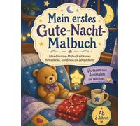 Mein erstes Gute-Nacht-Malbuch: Abendroutine-Malbuch mit kurzen Vorlesetexten, Schlafanzug und Zahnputzbecher, für Kinder ab 3 Jahren