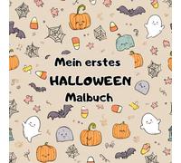 Mein erstes Halloween Malbuch: Mit 84 Seiten voller Gruselspaß - Kreativer Malspaß für kleine Hexen und Gespensterfreunde ab 4 Jahren