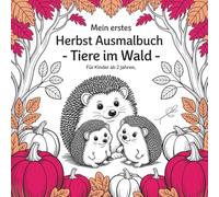 Mein erstes Herbst Ausmalbuch- Tiere im Herbst für Kinder ab 2 Jahren - 50 Motive zum Ausmalen für einen Kreativen Herbst