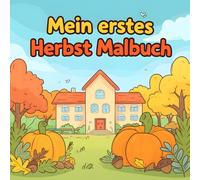 Mein erstes Herbst Malbuch: Für Kinder ab 3 Jahren