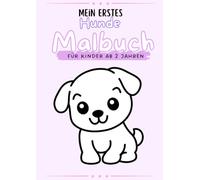 Mein erstes Hunde Malbuch: Entdecke die tolle Welt der Hunderassen (Malbücher für Kinder)