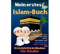 Mein erstes Islam bücher für kinder: Erste Schritte im Glauben (islamisches Kinderbuch)