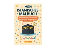 Mein erstes islamisches Ausmalbuch für Kinder: MIt der Kaaba, Moschee, Tesbih und vieles mehr- liebevolle Motive zum Ausmalen für muslimische
